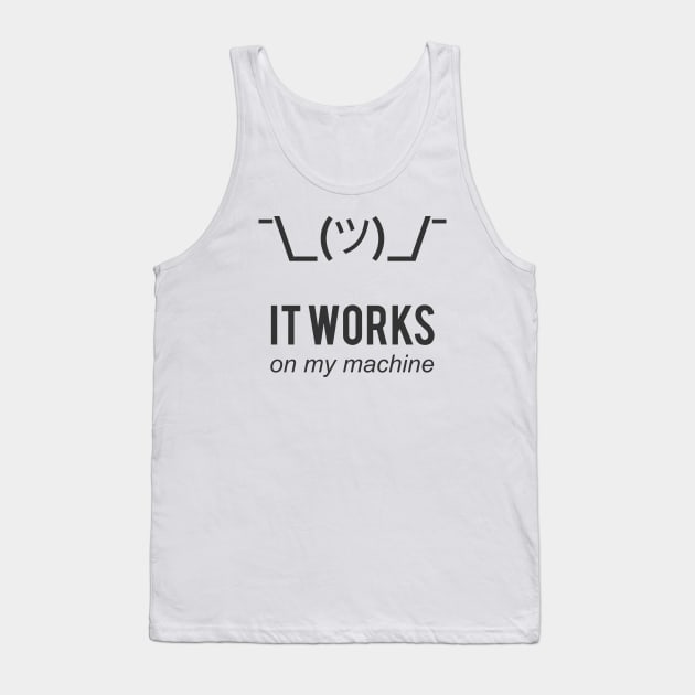 Shrug it works on my machine - Programmer Excuse Design Tank Top by rg